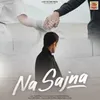 About Na Sajna Song